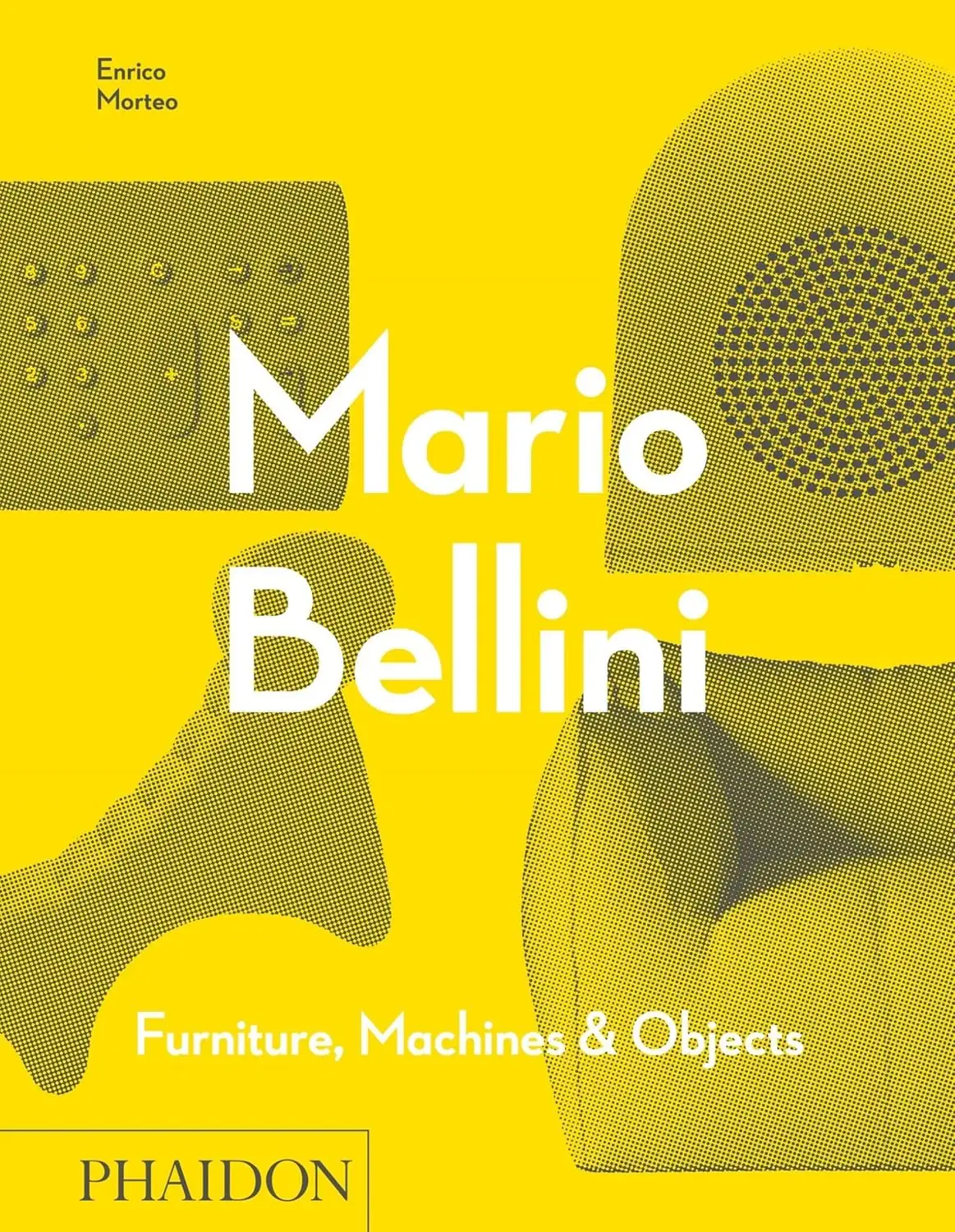 Cover of Mario Bellini: Furniture, Machines & Objects by Enrico Morteo